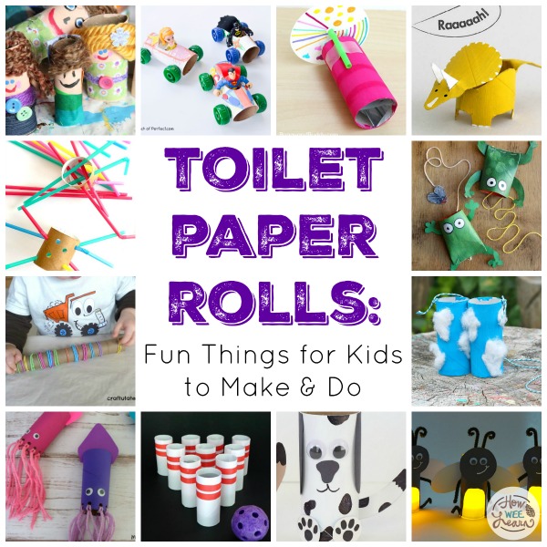 Toilet Paper Rolls Fun Things For Kids To Make Do How Wee Learn