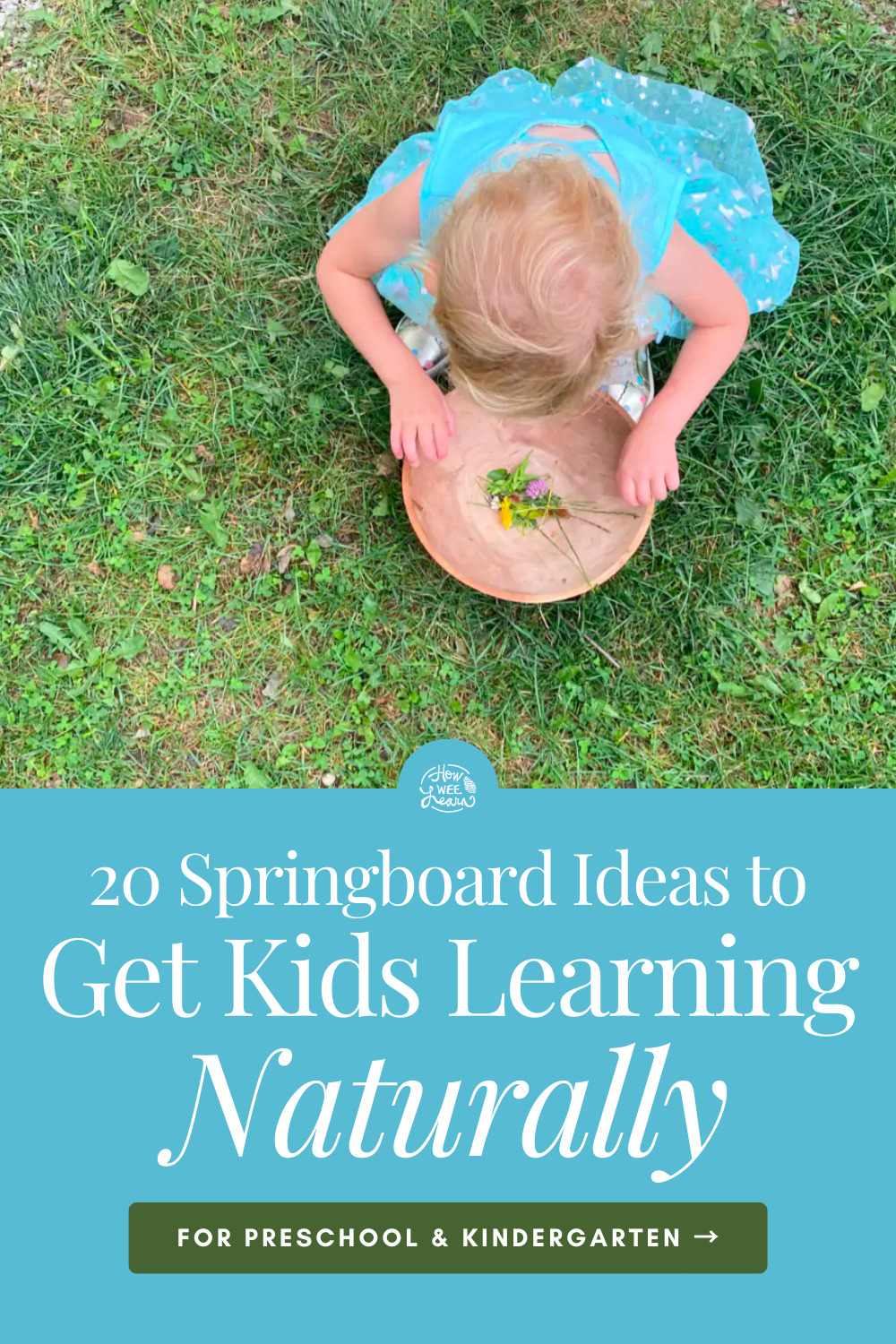 20 Springboard Ideas to Get Kids Learning Naturally for Preschool and Kindergarten