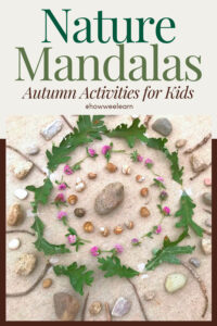 Nature Mandalas: Autumn Activities for Kid - These nature mandalas are the most beautiful outdoor craft for kids. Incorporate some mindfulness into kids' activities.