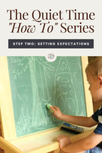 Quiet Time How To Series: Step Two: Setting Expectations