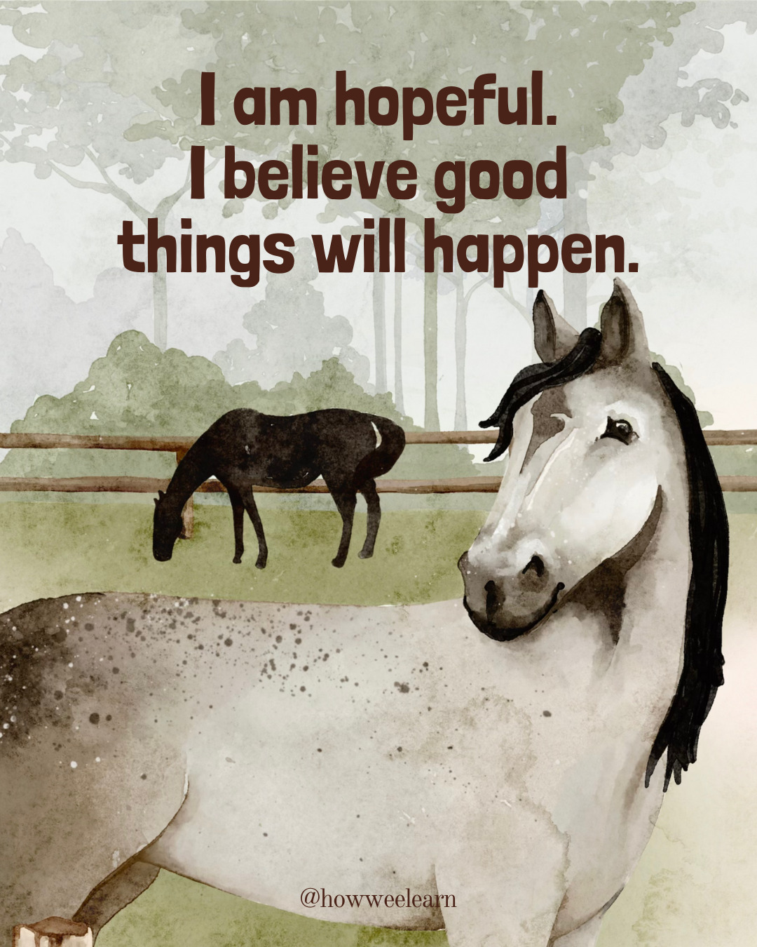 I am hopeful. I believe good things will happen.