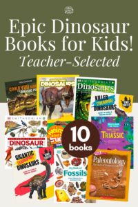 Epic Dinosaur Books for Kids! Teacher-Selected. 10 Book Covers