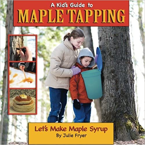 A Kid's Guide to Maple Tapping