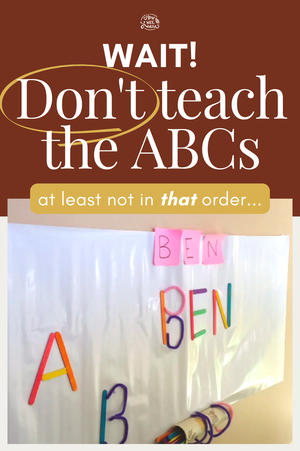 WAIT! Don't Teach the ABCs (at least not in that order)