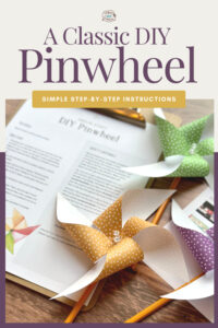 A Classic DIY Pinwheel