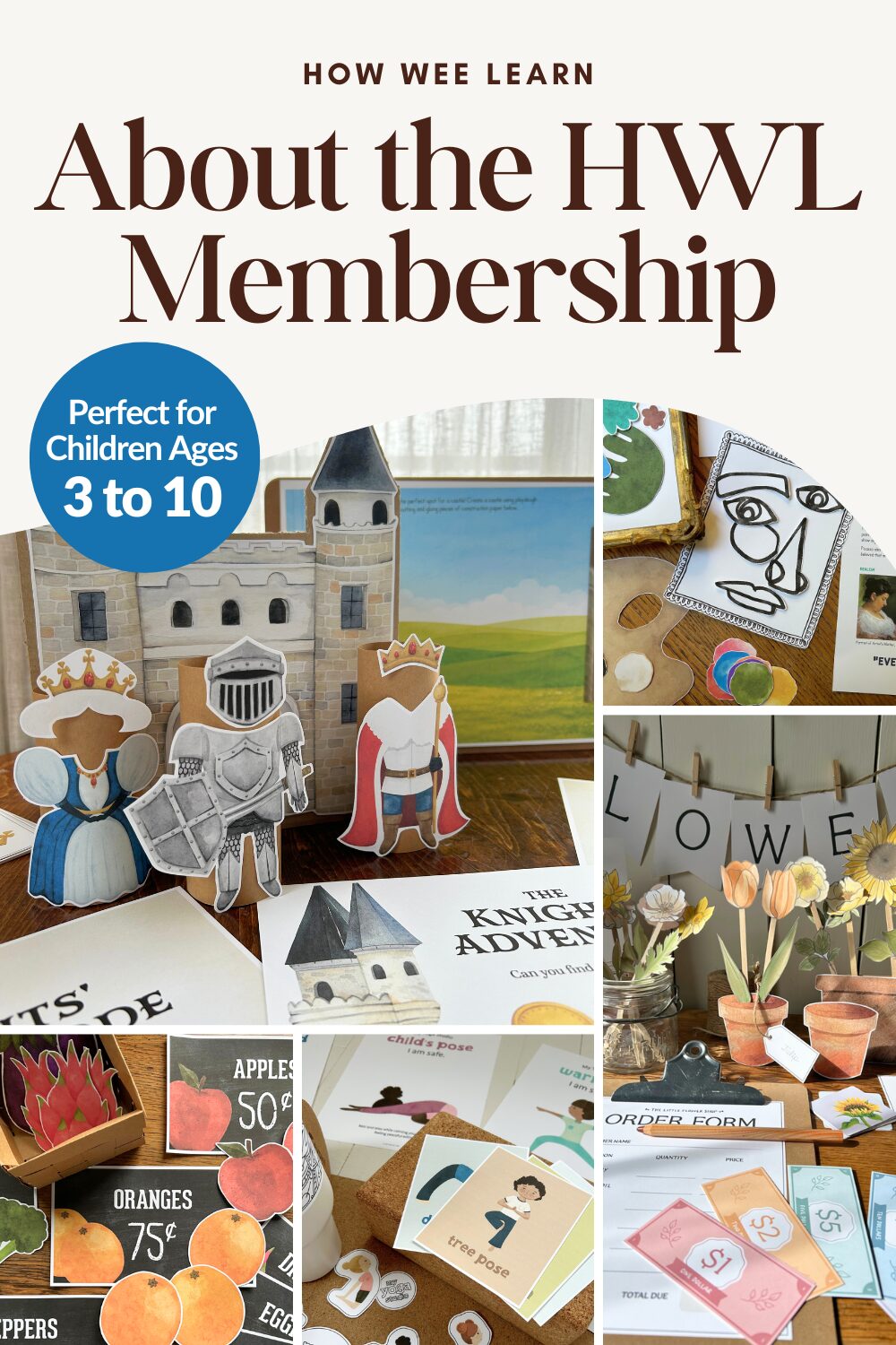 About the HWL Membership, Perfect for Children Ages 3 to 10. Photos from various Learn & Play Packs: Knights and Castles, My Art Studio, Farmers Market, My Yoga Studio, and Little Flower Shop.