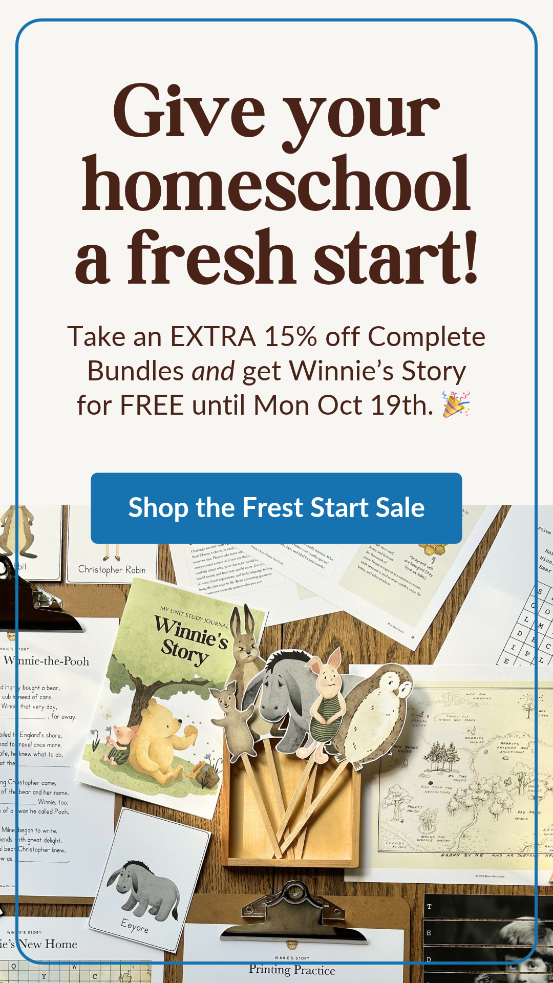 Give your homeschool a fresh start. Take an EXTRA 15% off Complete Bundles and get Winnieโs Story
for FREE until Mon Oct 19th. Visit the How Wee Learn Shop: shop.howweelearn.com